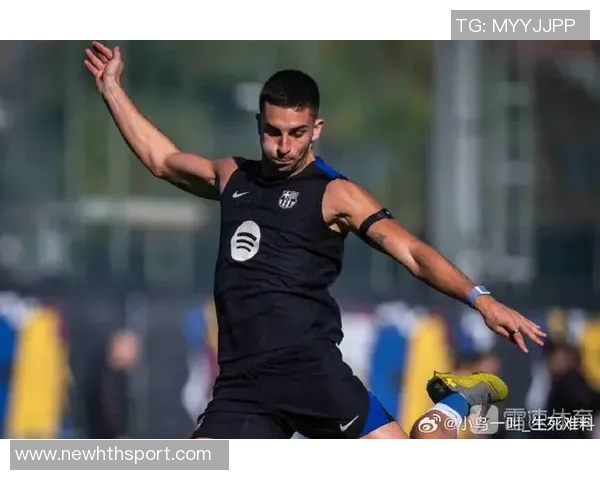 拉菲尼亚缺席训练情况堪忧孔德相对较好引发关注