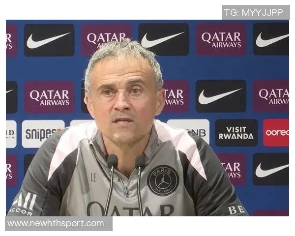 莱昂纳多盛赞巴黎阵容强大恩里克成为球队核心不可或缺